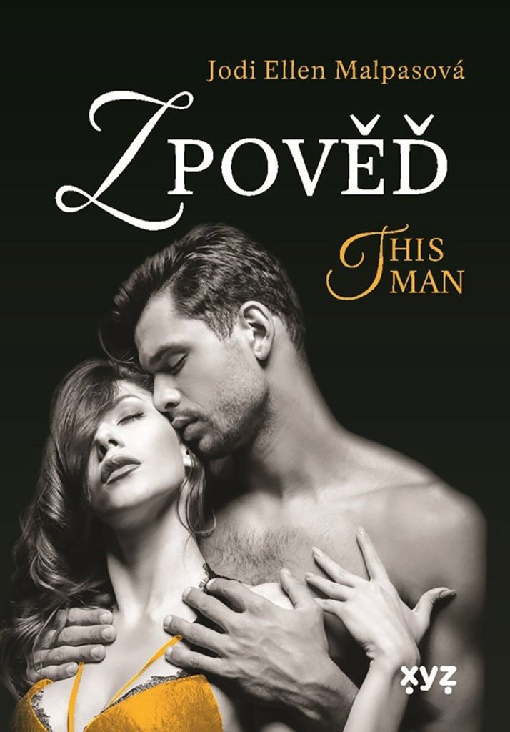 Zpověď This Man - Jodi Ellen Malpas