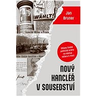 Nový kancléř v sousedství - Jan Bruner