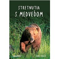 Stretnutia s medveďom - Ivan Kňaze