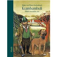 Krambambuli: Příběh loveckého psa - Marie von Ebner-Eschenbachová