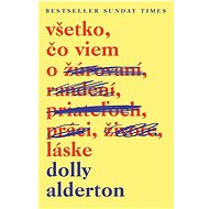 Všetko, čo viem o láske - Dolly Alderton