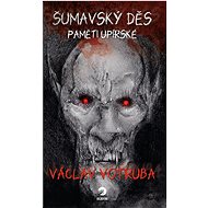 Šumavský Děs Paměti upírské - Václav Votruba  Václav Votruba