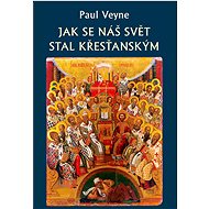 Jak se náš svět stal křesťanským - 