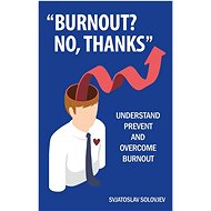 “Burnout? No, thanks”: Understand prevent and overcome burnout - 