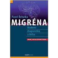 Migréna: Moderní diagnostika a léčba - Pavel Řehulka