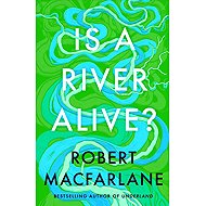 Is A River Alive? - 