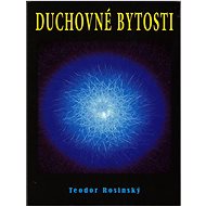 Duchovné bytosti - Teodor Rosinský