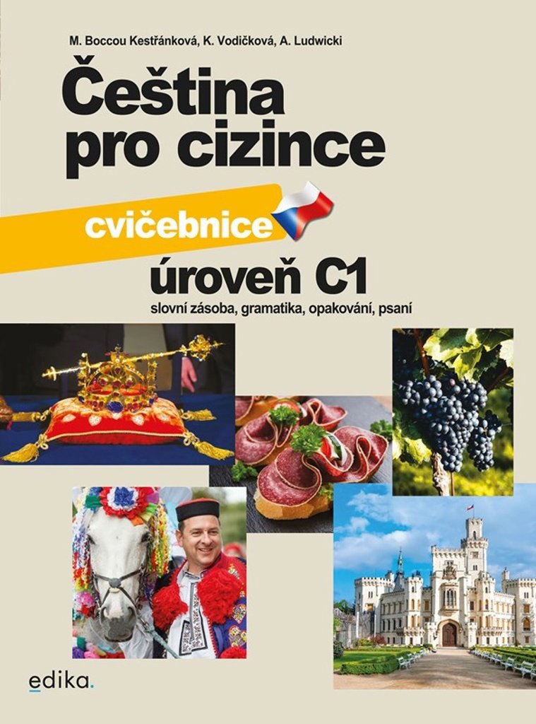 Čeština pro cizince C1: Cvičebnice - Marie Boccou Kestřánková; Kateřina Vodičková; Antoni Ludwicki  Marie Boccou Kestřánková; Kateřina Vodičková; Antoni Ludwicki