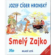 Smelý Zajko - Jozef Cíger-Hronský; Jaroslav Vodrážka