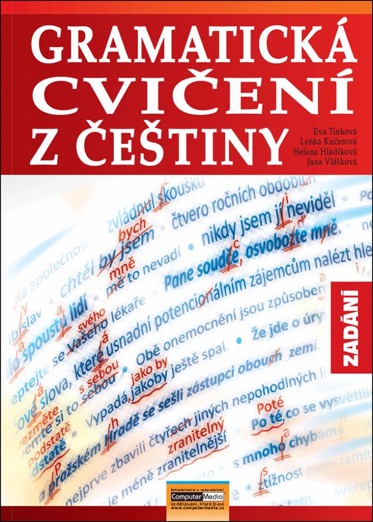 Gramatická cvičení z češtiny: Zadání - Eva Tinková; Lenka Kučerová; Helena Hladíková; Jana Vlášková