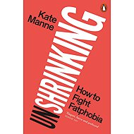 Unshrinking: How to Fight Fatphobia - 