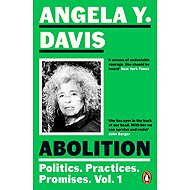 Abolition: Politics, Practices, Promises, Vol. 1 - 