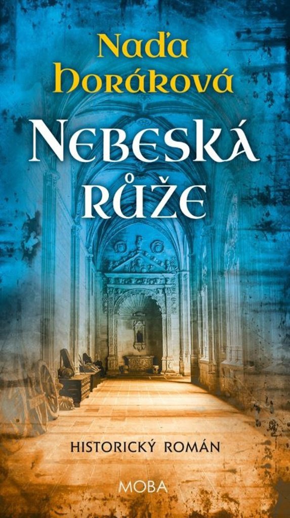 Nebeská růže - Naďa Horáková