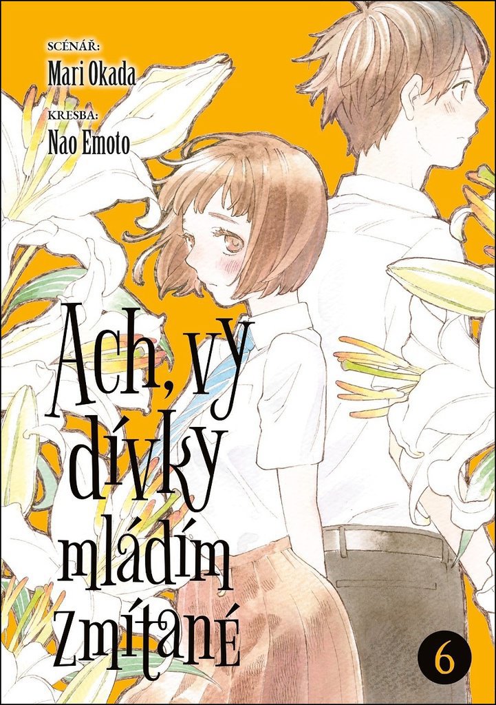Ach, vy dívky mládím zmítané 6 - Nao Emoto; Mari Okada