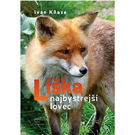 Líška najbystrejší lovec - Ivan Kňaze