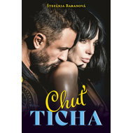 Chuť ticha - Štefánia Baranová