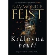 Sága ohňotvůrců Královna bouří - Raymond E. Feist