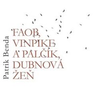 Faob, Vinpike a Palčík, dubnová žeň - 