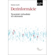 Dezinformácie: Teoretické východiská ich skúmania - 