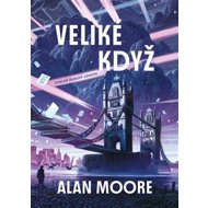 Veliké když: Dlouhý Londýn I. - Alan Moore