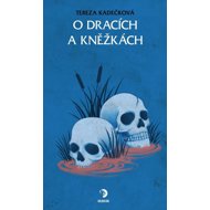 O dracích a kněžkách - Tereza Kadečková