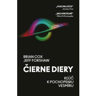Čierne diery: Kľúč k pochopeniu vesmíru - Brian Cox; Jeff Forshaw