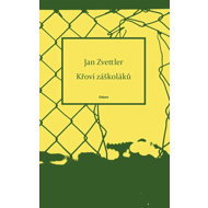 Křoví záškoláků - Jan Zvettler