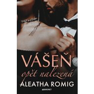 Vášeň opět nalezená - Aleatha Romig
