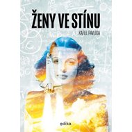 Ženy ve stínu - Karel Pavlica