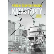 Katastrofy: Příběhy českých tragédií - Martina Boučková