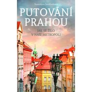 Putování Prahou - Stanislava Jarolímková
