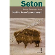 Kniha lesní moudrosti - Ernest Thompson Seton