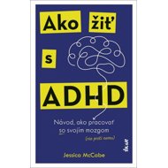 Ako žiť s ADHD - Jessica McCabe
