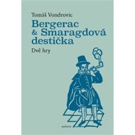Bergerac a Smaragdová destička: Dvě hry - Tomáš Vondrovic  Tomáš Vondrovic