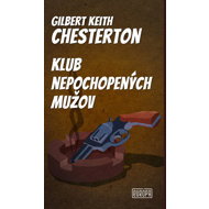 Klub nepochopených mužov - Gilbert Keith Chesterton