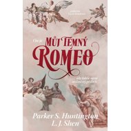 Můj temný Romeo - L. J. Shen  Parker S. Huntington
