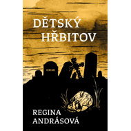 Dětský hřbitov - Regina Andrásová