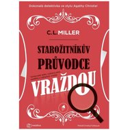 Starožitníkův průvodce vraždou - C.L. Miller
