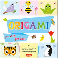 Origami pro děti/pre deti: + barevné papíry/farebné papiere - 