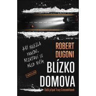 Blízko domova - Robert Dugoni