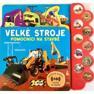 Velké stroje: Pomocníci na stavbě - 