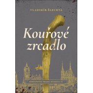 Kouřové zrcadlo - Vladimír Šlechta