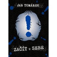 Začít u sebe - Jan Tománek  Jan Tománek