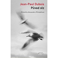 Původ slz - Jean-Paul Dubois