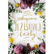 Odkrývanie Ježišovej lásky - 