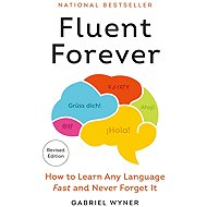 Fluent Forever: How to Learn Any Language Fast and Never Forget it - 