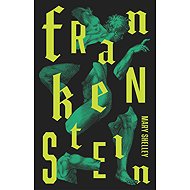 Frankenstein: Or The Modern Prometheus - 