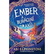 Ember a burácení draků - Abi Elphinstone