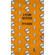 S plísní na rtech - Petr Boček
