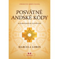 Posvátné andské kódy: 10 šamanských zasvěcení - Marcela Lobos